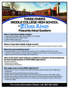 THREE RIVERS MIDDLE COLLEGE HIGH SCHOOL At Three Rivers Community College Frequently Asked Questions What is Three Rivers Middle College?