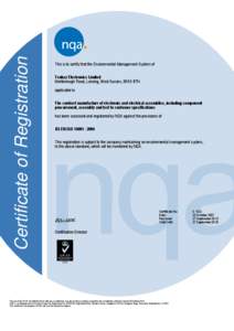 Certificate of Registration  This is to certify that the Environmental Management System of Tenkay Electronics Limited Marlborough Road, Lancing, West Sussex, BN15 8TN applicable to