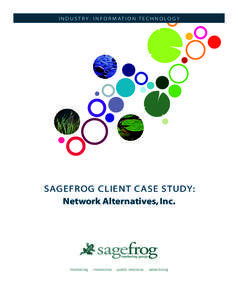 4-page_NAIcaseStudy_Layout:28 PM Page 1  I N D U S T R Y : I N F O R M AT I O N T E C H N O L O G Y SAGEFROG CLIENT CASE STUDY: Network Alternatives, Inc.