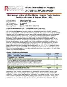 Pfizer Immunization Awards 2013 SYSTEM IMPLEMENTATION Georgetown University/Providence Hospital Family Medicine Residency Program  Colmar Manor, MD Program Director: