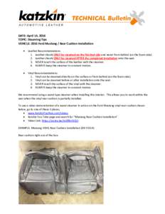 DATE: April 14, 2016 TOPIC: Steaming Tips VEHICLE: 2016 Ford Mustang / Rear Cushion Installation   Leather Recommendations