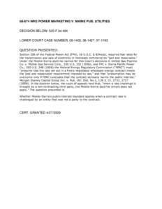 [removed]NRG POWER MARKETING V. MAINE PUB. UTILITIES DECISION BELOW: 520 F.3d 464 LOWER COURT CASE NUMBER: [removed], [removed], [removed]QUESTION PRESENTED: Section 206 of the Federal Power Act (FPA), 16 U.S.C. § 824e(a), req