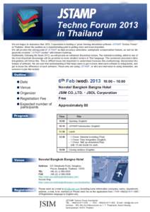 Techno Forum 2013 in Thailand We are happy to announce that JSOL Corporation is holding a “press forming simulation software JSTAMP Techno Forum” at Thailand where the position as a manufacturing point is getting mor