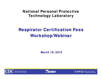 Respirator Certification FeesWorkshop/Webinar, March 18, 2015