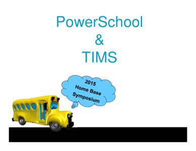 Microsoft PowerPoint - TIMS and Transportation_2015 Home Base Symposium