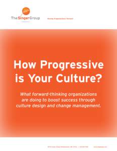 Moving Organizations Forward  How Progressive is Your Culture? What forward-thinking organizations are doing to boost success through