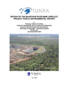 REVIEW OF THE McARTHUR RIVER MINE OPEN CUT PROJECT PUBLIC ENVIRONMENTAL REPORT By Professor Wayne D. Erskine Centre for Sustainable Use of Coasts and Catchments