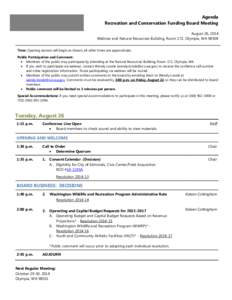 Agenda Recreation and Conservation Funding Board Meeting August 26, 2014 Webinar and Natural Resources Building, Room 172, Olympia, WA[removed]Time: Opening session will begin as shown; all other times are approximate. Pub