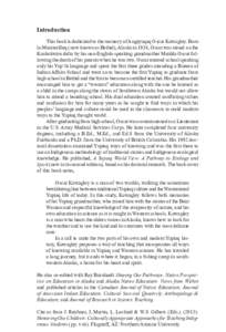 Introduction This book is dedicated to the memory of Angayuqaq Oscar Kawagley. Born in Mamterilleq (now known as Bethel), Alaska in 1934, Oscar was raised on the Kuskokwim delta by his non-English-speaking grandmother Ma