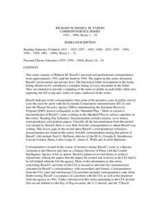 RICHARD M. BISSELL JR. PAPERS CORRESPONDENCE SERIES 1931 – 1994; Boxes 1 – 19 SERIES DESCRIPTION Reading Subseries (Undated; 1931 – 1935; 1937 – 1943; 1949 – 1951; 1953 – 1954; 1956 – 1959; 1965 – 1994); 