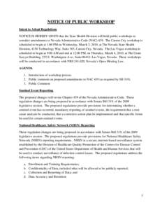 NOTICE OF PUBLIC WORKSHOP Intent to Adopt Regulations NOTICE IS HEREBY GIVEN that the State Health Division will hold public workshops to consider amendments to Nevada Administrative Code (NAC[removed]The Carson City works