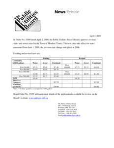 News Release  April 2, 2009 In Order No[removed]dated April 2, 2009, the Public Utilities Board (Board) approves revised water and sewer rates for the Town of Morden (Town). The new rates take effect for water