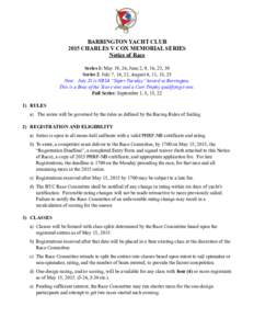 ! BARRINGTON YACHT CLUB 2015 CHARLES V COX MEMORIAL SERIES Notice of Race Series 1: May 19, 26, June 2, 9, 16, 23, 30 Series 2: July 7, 14, 21, August 4, 11, 18, 25