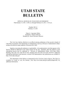 UTAH STATE BULLETIN OFFICIAL NOTICES OF UTAH STATE GOVERNMENT Filed January 15, 2011, 12:00 a.m. through February 01, 2011, 11:59 p.m. Number[removed]February 15, 2011