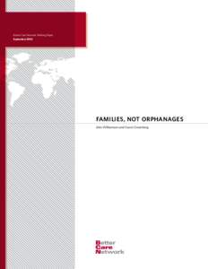 Better Care Network Working Paper September 2010 Families, Not Orphanages John Williamson and Aaron Greenberg