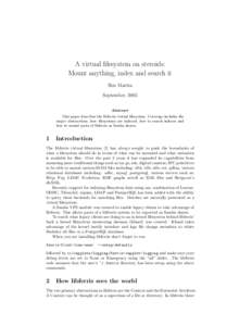 A virtual filesystem on steroids: Mount anything, index and search it Ben Martin September, 2005 Abstract This paper describes the libferris virtual filesystem. Coverage includes the