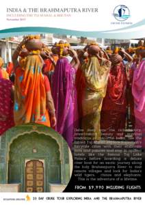 INDIA & THE BRAHMAPUTRA RIVER INCLUDING THE TAJ MAHAL & BHUTAN November 2015 Delve deep into the rich history, breathtaking beauty and mystical