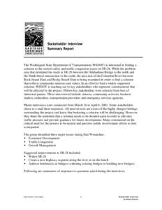 Stakeholder Interview Summary Report The Washington State Department of Transportation (WSDOT) is interested in finding a solution to the current safety and traffic congestion issues on SR-28. While the problem area that