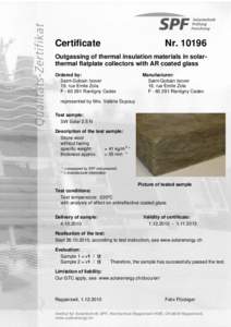 Certificate  Nr[removed]Outgassing of thermal insulation materials in solarthermal flatplate collectors with AR coated glass Ordered by: