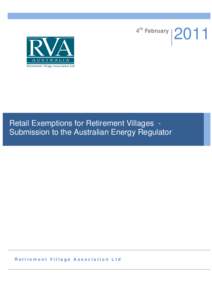 4th February  Retail Exemptions for Retirement Villages Submission to the Australian Energy Regulator Retirement Village Association Ltd