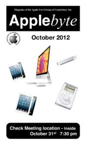 Magazine of the Apple User Group of Canterbury Inc.  Applebyte October[removed]Check Meeting location - inside