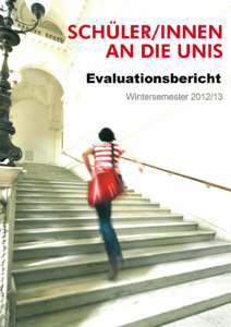 Evaluationsbericht „Schüler/innen an die Unis“ WintersemesterAutorin Mag. Dr. Astrid Fritz Kontakt Österreichisches Zentrum für