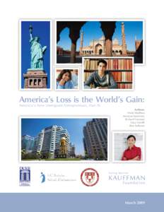America’s Loss is the World’s Gain: America’s New Immigrant Entrepreneurs, Part IV Authors: Vivek Wadhwa AnnaLee Saxenian,