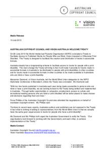    Media Release 15 July[removed]AUSTRALIAN COPYRIGHT COUNCIL AND VISION AUSTRALIA WELCOME TREATY