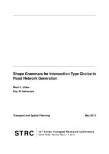 Shape Grammars for Intersection Type Choice in Road Network Generation Basil J. Vitins Kay W. Axhausen  Transport and Spatial Planning