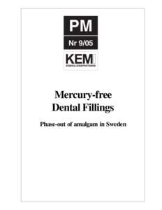 PM Nr 9/05 Mercury-free Dental Fillings Phase-out of amalgam in Sweden