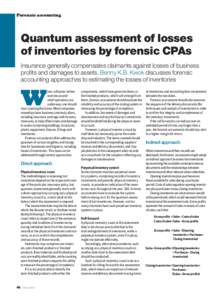 Forensic accounting  Quantum assessment of losses of inventories by forensic CPAs Insurance generally compensates claimants against losses of business profits and damages to assets. Benny K.B. Kwok discusses forensic