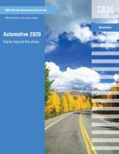IBM Global Business Services IBM Institute for Business Value Automotive  Automotive 2020