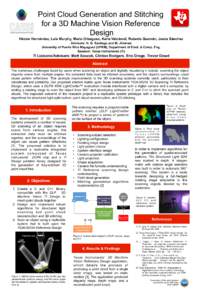 Point Cloud Generation and Stitching for a 3D Machine Vision Reference Design Héctor Hernández, Luis Murphy, Mario Orbegoso, Karla Valcárcel, Roberto Guzmán, Jesús Sánchez Advisors: N. G. Santiago and M. Jiménez U