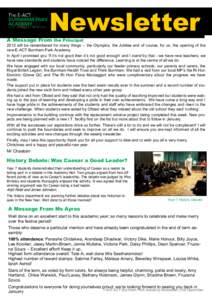 Newsletter A Message From the Principal 2012 will be remembered for many things – the Olympics, the Jubilee and of course, for us, the opening of the new E-ACT Burnham Park Academy. In April I promised you ‘If it’s