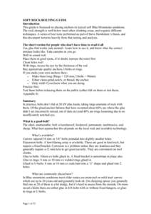 SOFT ROCK BOLTING GUIDE Introduction This guide is focussed on placing anchors in typical soft Blue Mountains sandstone. The rock strength is well below most other climbing areas, and requires different techniques. A ser