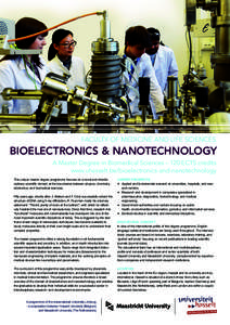 FACULTY OF MEDICINE AND LIFE SCIENCES  BIOELECTRONICS & NANOTECHNOLOGY A Master Degree in Biomedical Sciences – 120 ECTS credits www.uhasselt.be/bioelectronics-and-nanotechnology This unique master degree programme foc