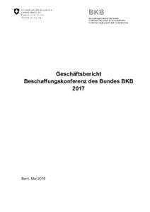 BKB Beschaffungskonferenz des Bundes Conférence des achats de la Confédération Conferenza degli acquisti della Confederazione  Geschäftsbericht