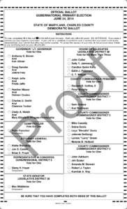 OFFICIAL BALLOT GUBERNATORIAL PRIMARY ELECTION JUNE 24, 2014 STATE OF MARYLAND, CHARLES COUNTY DEMOCRATIC BALLOT INSTRUCTIONS