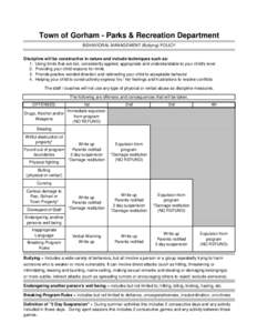 Town of Gorham - Parks & Recreation Department BEHAVIORAL MANAGEMENT (Bullying) POLICY Discipline will be constructive in nature and include techniques such as: 1. Using limits that are fair, consistently applied, approp