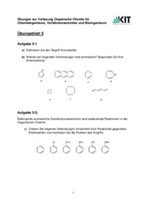 Übungen zur Vorlesung Organische Chemie für Chemieingenieure, Verfahrenstechniker und Bioingenieure Übungsblatt 5 Aufgabe 5/1 a) Definieren Sie den Begriff Aromatizität.