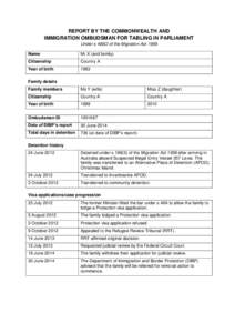 REPORT BY THE COMMONWEALTH AND IMMIGRATION OMBUDSMAN FOR TABLING IN PARLIAMENT Under s 486O of the Migration Act 1958 Name  Mr X (and family)