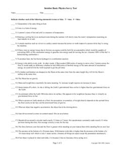 Intuitor Basic Physics Savvy Test Name _______________________ Date __________  Indicate whether each of the following statements is true or false. T = true. F = false.