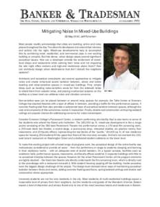 Mitigating Noise In Mixed-Use Buildings 28 May 2012 | Jeff Fullerton Most people readily acknowledge that cities are bustling, active and noisy places throughout the day. The allure for developers is to extend that vibra