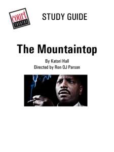 STUDY GUIDE  The Mountaintop By Katori Hall Directed by Ron OJ Parson