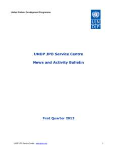 United Nations Development Programme  UNDP JPO Service Centre News and Activity Bulletin  First Quarter 2013