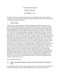 TONOPAH TOWN BOARD MEETING MINUTES SEPTEMBER 12, 2012 Tonopah Town Board Vice Chairman Horace Carlyle called the meeting to order at 7:00 pm. Also present were Javier Gonzalez, Duane Downing, and Ron Kipp. Jon Zane was a