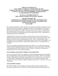 WRITTEN TESTIMONY OF VICE ADMIRAL CONRAD LAUTENBACHER, JR. (RET.) UNDER SECRETARY OF COMMERCE FOR OCEANS AND ATMOSPHERE NATIONAL OCEANIC AND ATMOSPHERIC ADMINISTRATION U.S. DEPARTMENT OF COMMERCE ON NOAA’S CONTRIBUTION