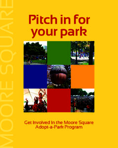 OORE SQUAR  Pitch in for your park  Get Involved In the Moore Square