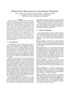 Robust Stereo Ego-motion for Long Distance Navigation Clark F. Olson, Larry H. Matthies, Marcel Schoppers, and Mark W. Maimone Jet Propulsion Laboratory, California Institute of Technology 4800 Oak Grove Drive, Pasadena 