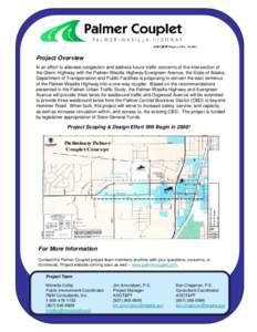 ADOT&PF Project No[removed]Project Overview In an effort to alleviate congestion and address future traffic concerns at the intersection of the Glenn Highway with the Palmer-Wasilla Highway/Evergreen Avenue, the State of
